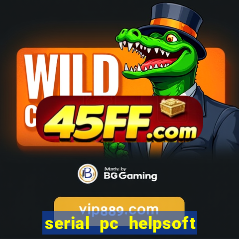 serial pc helpsoft driver updater